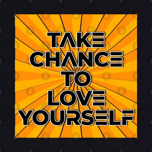 Take Chance to love yourself - Old school, retro, 80s, back to the future design by Blueberry Pie 